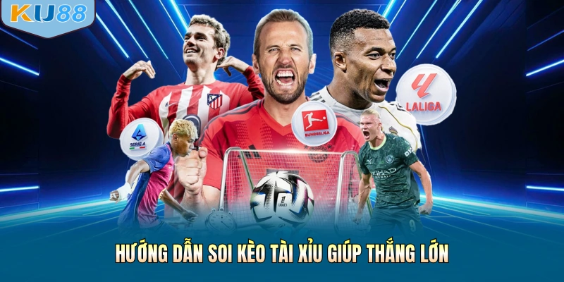 Hướng dẫn soi kèo tài xỉu giúp thắng lớn