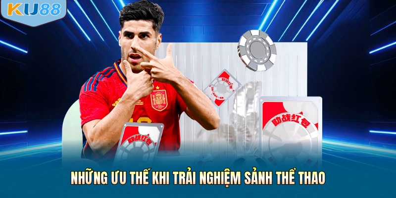 Những ưu thế khi trải nghiệm sảnh thể thao